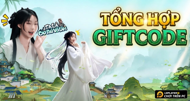 Code Ta Là Cao Thủ Võ Lâm mới nhất 2026 và Hướng Dẫn Nhập Giftcode