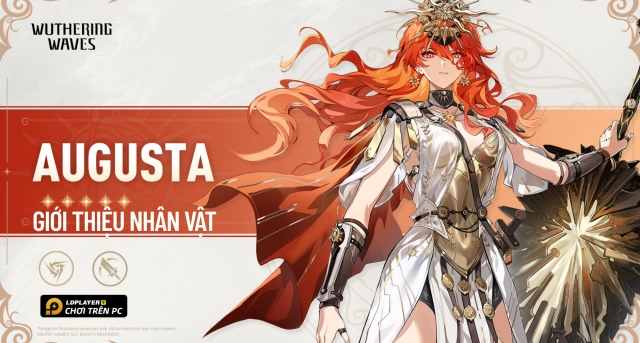 Wuthering Waves: Hướng dẫn build Augusta chuẩn nhất