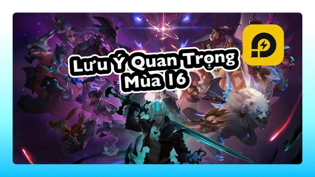 Đấu Trường Chân Lý: Những Điểm Mới Không Thể Bỏ Qua Trong Mùa 16 ĐTCL