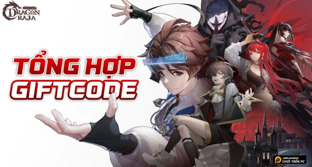Code Dragon Raja: Thức Tỉnh mới nhất 2026 và Hướng Dẫn Nhập Giftcode