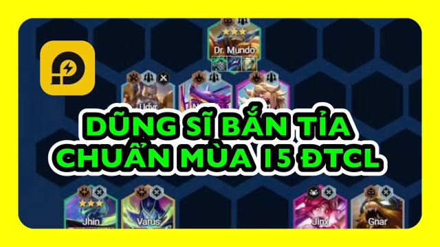 Đấu Trường Chân Lý: Cách Chơi Đội Hình Dũng Sĩ Bắn Tỉa ĐTCL Mùa 15