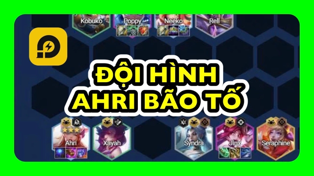 Đấu Trường Chân Lý: Cách Chơi Đội Hình Ahri Reroll ĐTCL Mùa 15