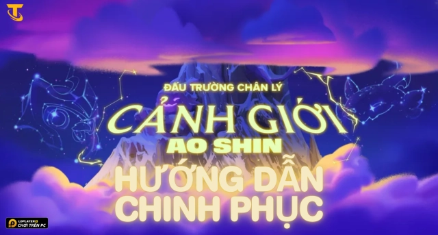 Đấu Trường Chân Lý: Hướng dẫn chinh phục Cảnh Giới Ao Shin