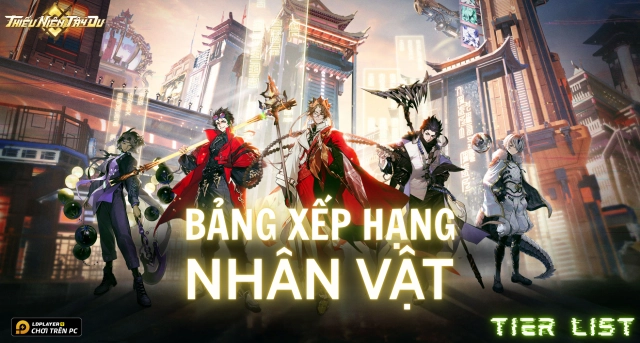 Thiếu Niên Tây Du: Tier list / Bảng xếp hạng nhân vật