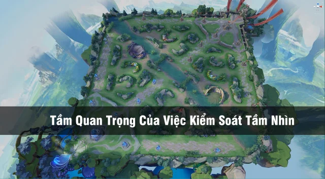 Liên Quân Mobile: Tầm Quan Trọng Của Việc Kiểm Soát Tầm Nhìn