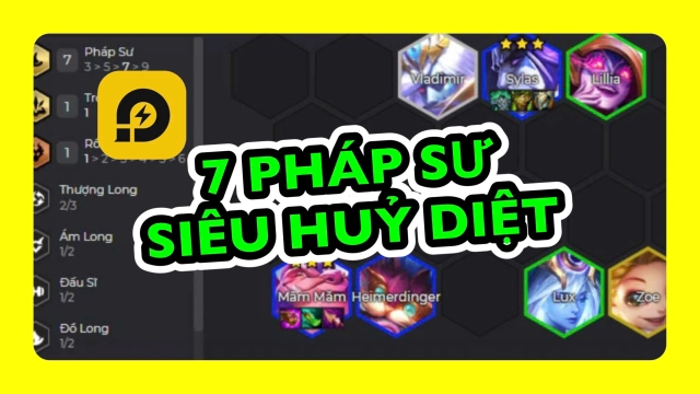 Đấu Trường Chân Lý: Cách Chơi Đội Hình 7 Pháp Sư Mùa 7.5 ĐTCL TFT
