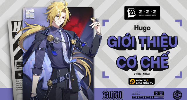 Zenless Zone Zero: Hướng dẫn build Hugo Vlad