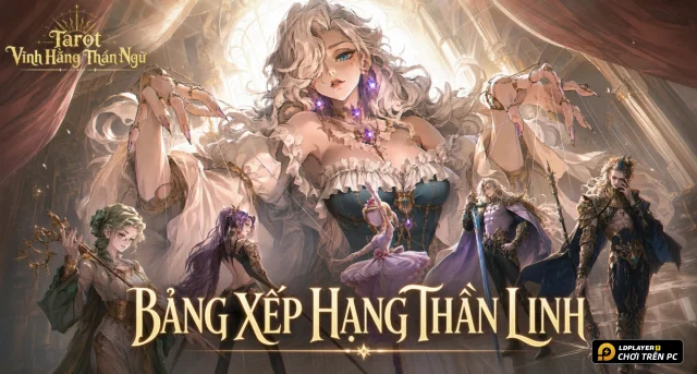 Bảng Xếp Hạng Thần Linh Tarot Vĩnh Hằng Thần Ngữ PvE Mới Nhất