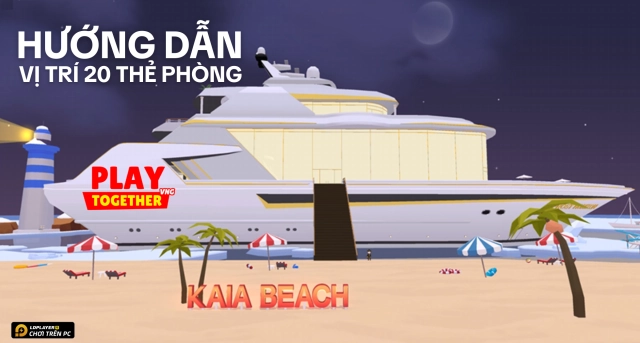 Hướng dẫn chi tiết cách tìm 20 thẻ phòng trên Siêu Du Thuyền Play Together VNG