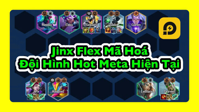 Đấu Trường Chân Lý: Đội Hình Jinx Mã Hóa Flex Mùa 14