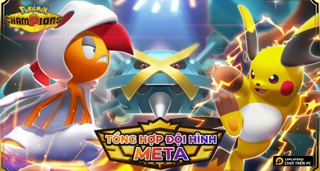 Tổng Hợp Đội Hình Meta Pokémon Champions Mạnh Nhất Và Mã Replica Team