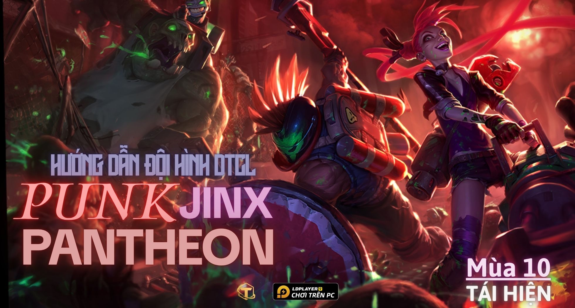 Đấu Trường Chân Lý: Hướng dẫn cách chơi Đội hình Punk Jinx Pantheon TFT mùa 10 tái hiện