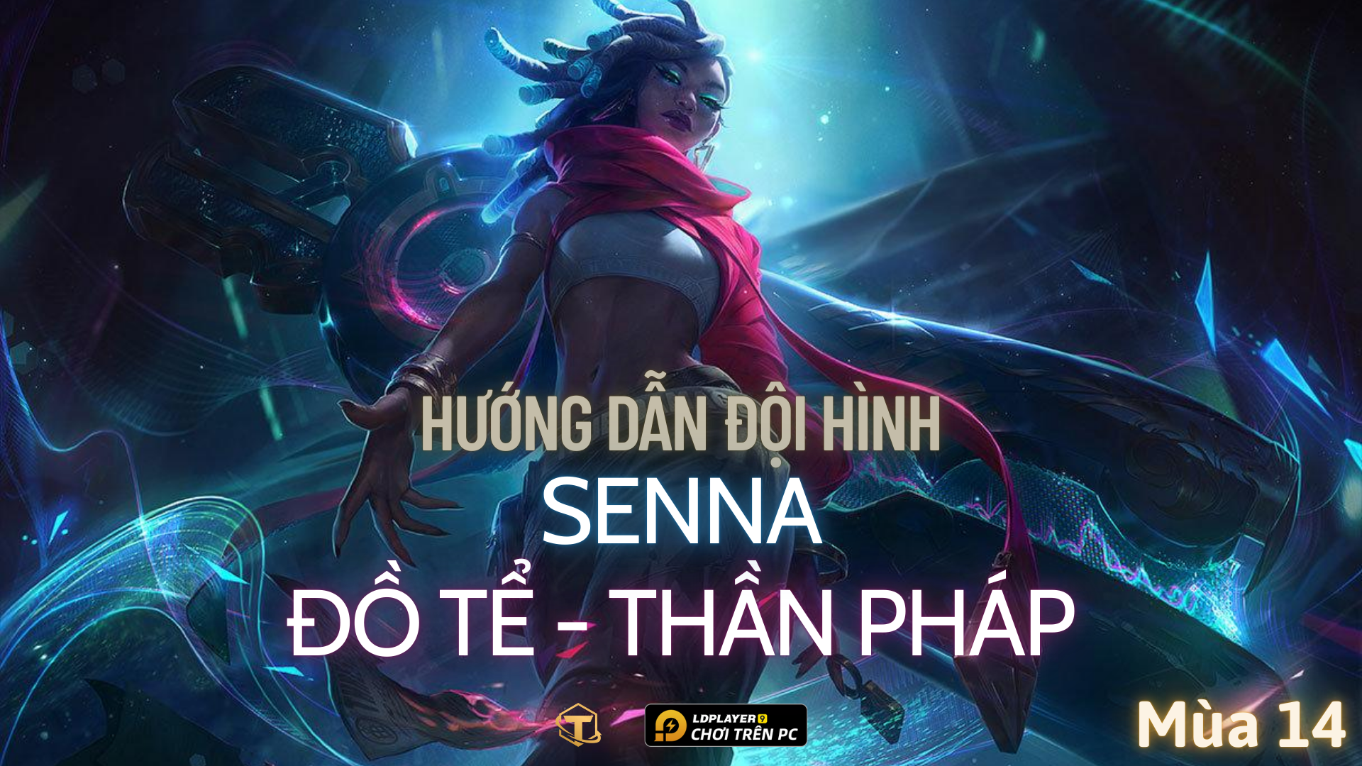 Đấu Trường Chân Lý / TFT: Hướng dẫn cách chơi đội hình Senna Đồ Tể Thần Pháp mùa 14