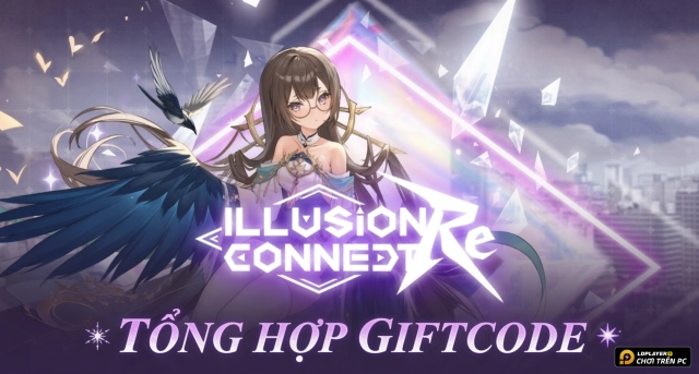 Code Illusion Connect: Re mới nhất 2026 và Hướng Dẫn Nhập Giftcode