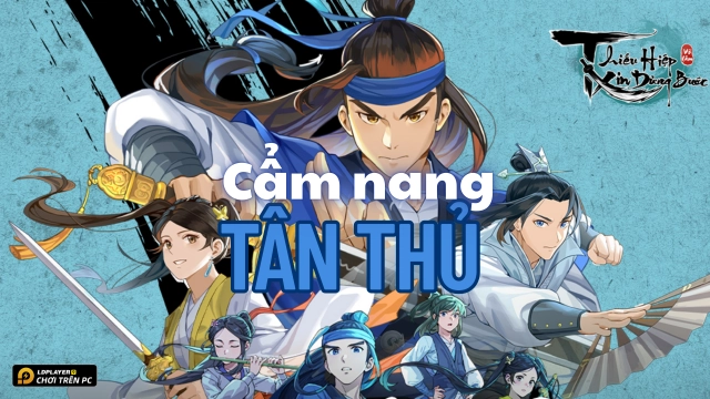 Thiếu Hiệp Xin Dừng Bước: Cẩm nang tân thủ. Bí kíp về Võ Học và Chiêu Thức