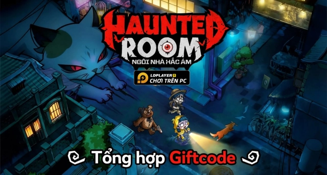 Code Haunted Room: Ngôi Nhà Hắc Ám mới nhất 2026 và Hướng Dẫn Nhập Giftcode