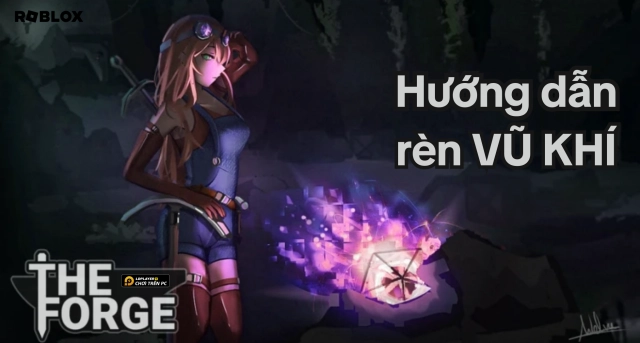 Tổng hợp Vũ khí và Cách Chế tạo trong Roblox: The Forge