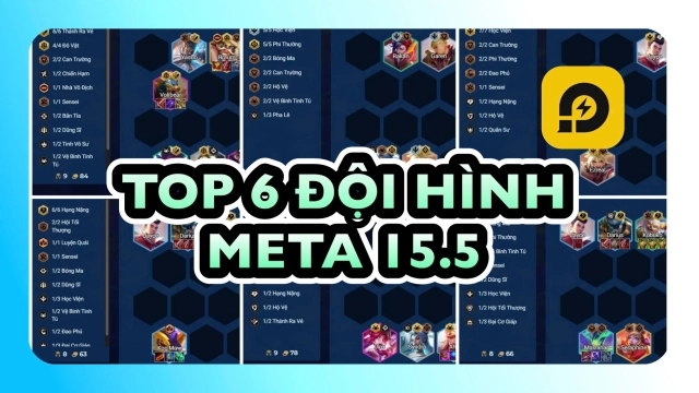 Đấu Trường Chân Lý: Top 6 Đội Hình Meta Phiên Bản 15.5