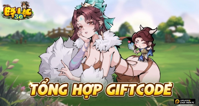 Code Bộ Lạc 3Q mới nhất 2026 và Hướng Dẫn Nhập Giftcode