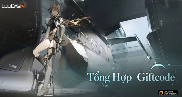 Code Girls Frontline 2 Lưu Đày mới nhất 2026 và Hướng Dẫn Nhập Giftcode