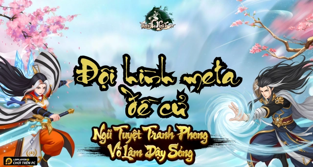 Thiên Hạ Ngũ Tuyệt: Tổng hợp đội hình đề cử