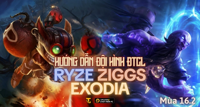 Đấu Trường Chân Lý: Hướng dẫn đội hình Ryze Ziggs mùa 16.2
