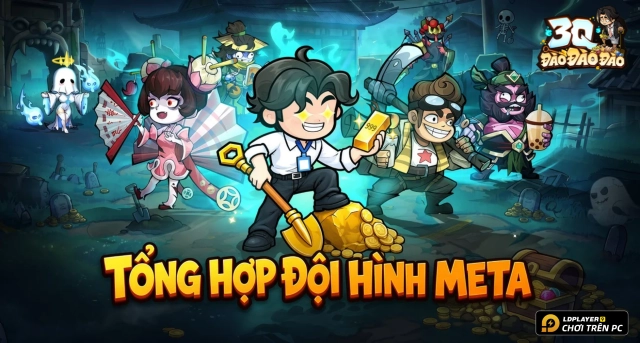 3Q Đào Đào Đào: Đội Hình Meta